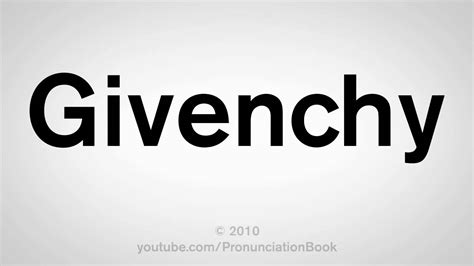 givenchy pronounciation|givenchy pronunciation uk.